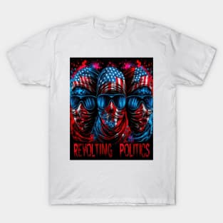 Revolting Politics T-Shirt